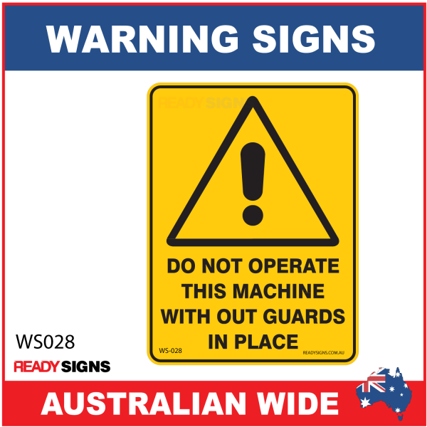 Warning Sign - WS028 - DO NOT OPERATE THIS MACHINE WITH OUT GUARDS IN PLACE